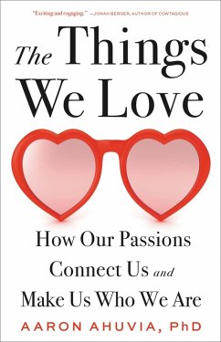 The Things We Love (eBook, ePUB) - Ahuvia, Aaron