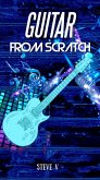 Guitar From Scratch (eBook, ePUB)