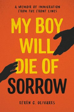 My Boy Will Die of Sorrow (eBook, ePUB) - Olivares, Efrén C.