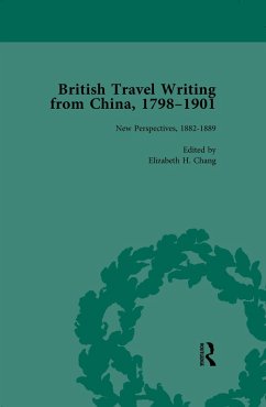 British Travel Writing from China, 1798-1901, Volume 4 (eBook, ePUB) - Chang, Elizabeth H