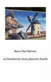 Save Our Selves en bescherm onze planeet Aarde (eBook, ePUB) Save Our Selves en bescherm onze planeet Aarde (eBook, ePUB)