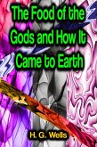 The Food of the Gods and How It Came to Earth (eBook, ePUB)