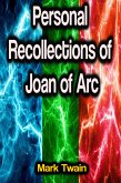 Personal Recollections of Joan of Arc (eBook, ePUB)