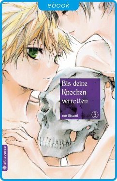 Bis deine Knochen verrotten Bd.3 (eBook, ePUB) - Utsumi, Yae