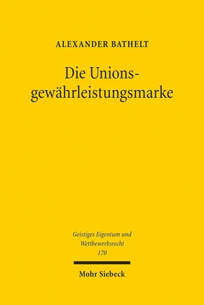 Die Unionsgewährleistungsmarke (eBook, PDF) Die Unionsgewährleistungsmarke (eBook, PDF)
