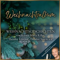 Weihnachtsalbum (MP3-Download) - Rilke, Rainer Maria; Storm, Theodor; Fontane, Theodor