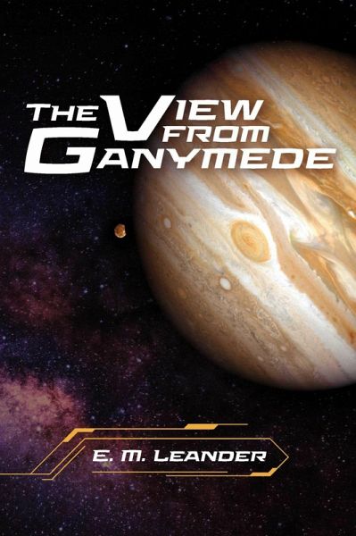 View from Ganymede (eBook, ePUB) View from Ganymede (eBook, ePUB)