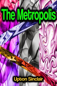 The Metropolis (eBook, ePUB) - Sinclair, Upton