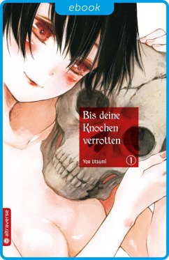 Cover Bis deine Knochen verrotten Bd.1 (eBook, ePUB)