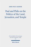 Paul and Philo on the Politics of the Land, Jerusalem, and Temple (eBook, PDF)