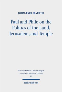 Paul and Philo on the Politics of the Land, Jerusalem, and Temple (eBook, PDF) - Harper, John-Paul