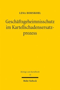 Geschäftsgeheimnisschutz im Kartellschadensersatzprozess (eBook, PDF) - Hornkohl, Lena