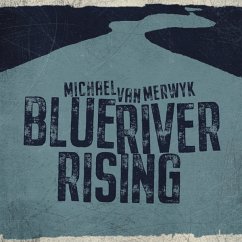 Blue River Rising - Michael Van Merwyk