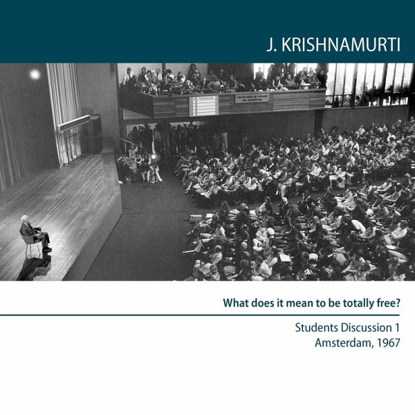 What does it mean to be totally free? (MP3-Download) von Jiddu Krishnamurti  - Hörbuch bei bücher.de runterladen