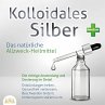 KOLLOIDALES SILBER - Das natürliche... - Bild 1