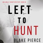Left to Hunt (An Adele Sharp Mystery—Book Nine) (MP3-Download)