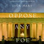 Oppose Any Foe (A Luke Stone Thriller—Book 4) (MP3-Download)