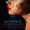 Die Perfekte Verkleidung (Ein... - Bild 1