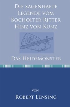 Die sagenhafte Legende vom Bocholter Ritter Hinz von Kunz - Lensing, Robert