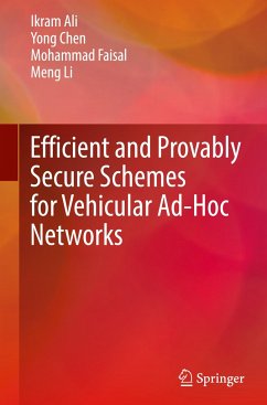 Efficient and Provably Secure Schemes for Vehicular Ad-Hoc Networks - Ali, Ikram;Chen, Yong;Faisal, Mohammad