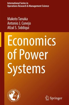 Economics of Power Systems - Tanaka, Makoto;Conejo, Antonio J.;Siddiqui, Afzal S.