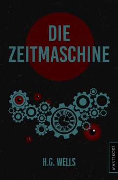 Die Zeitmaschine - Wells, H. G.