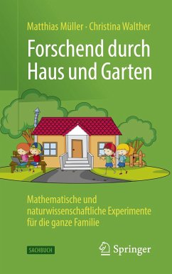 Forschend durch Haus und Garten - Müller, Matthias;Walther, Christina