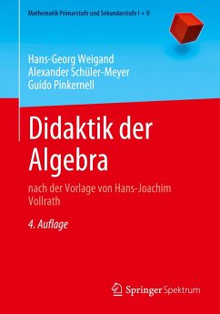 Didaktik der Algebra - Weigand, Hans-Georg;Schüler-Meyer, Alexander;Pinkernell, Guido