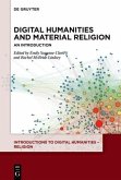 Digital Humanities and Material Religion / Introductions to Digital Humanities - Religion Volume 6