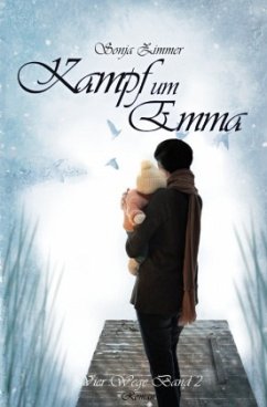 Kampf um Emma - Vier Wege Band 2 - Zimmer, Sonja