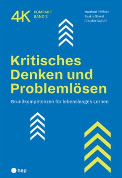 Kritisches Denken und Problemlösen - Pfiffner, Manfred;Sterel, Saskia;Caduff, Claudio