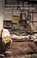 Osmanlilarda Kitap Ticareti ile Sahaflar ve Kitapcilar - E. Erünsal, Ismail