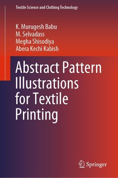 Abstract Pattern Illustrations for Textile Printing (eBook, PDF) - Murugesh Babu, K.; Selvadass, M.; Shisodiya, Megha; Kabish, Abera Kechi