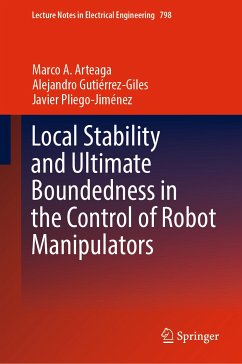 Local Stability and Ultimate Boundedness in the Control of Robot Manipulators (eBook, PDF) - Arteaga, Marco A.; Gutiérrez-Giles, Alejandro; Pliego-Jiménez, Javier
