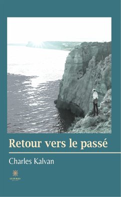 Retour vers le passé (eBook, ePUB) - Kalvan, Charles