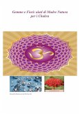 Gemme e Fiori: aiuti di Madre Natura per i Chakra (eBook, ePUB)