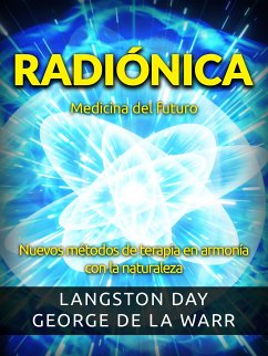 Radiónica - Medicina del futuro (Traducido) (eBook, ePUB) - Day - George De La Warr, Langston