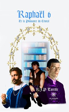 Raphaël - Tome 6 (eBook, ePUB) - Toreille, R.J.P