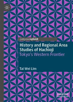 History and Regional Area Studies of Hachioji (eBook, PDF) - Lim, Tai Wei