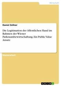 Die Legitimation der öffentlichen Hand im Rahmen der Wiener Parkraumbewirtschaftung. Ein Public Value Ansatz