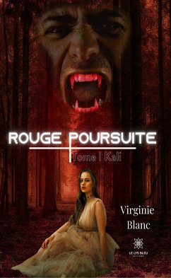 Rouge Poursuite : Tome 1 - Kali (eBook, ePUB) - Blanc, Virginie