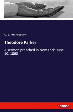 Theodore Parker - Frothingham, O. B.