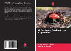 O Cultivo e Produção do Cogumelo - Mane, Rohit Shankar;Shinde, Mukta B.