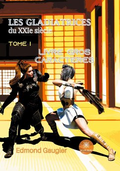Cover Les gladiatrices du XXIe siècle - Livre gros caractères