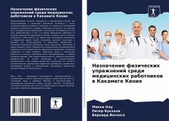 Naznachenie fizicheskih uprazhnenij sredi medicinskih rabotnikow w Kakamege Keniq - Olu, Mikki;Bukhala, Piter;Vesonga, Bernard