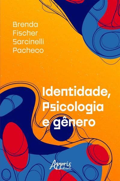 Identidade, Psicologia e Gênero (eBook, ePUB) Identidade, Psicologia e Gênero (eBook, ePUB)
