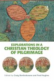 Explorations in a Christian Theology of Pilgrimage (eBook, ePUB)