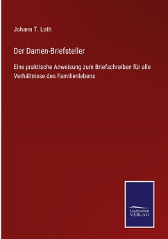 Der Damen-Briefsteller - Loth, Johann T.