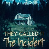 They Called it the Incident (eBook, ePUB)