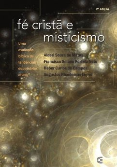 Fé cristã e misticismo (eBook, ePUB) - de Matos, Alderi Souza; Portela, Francisco Solano; de Campos, Heber Carlos; Lopes, Augusto Nicodemos